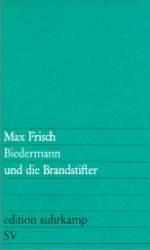 Biedermann Und Die Brandstifter: Ein Lehrstck ohne Lehre