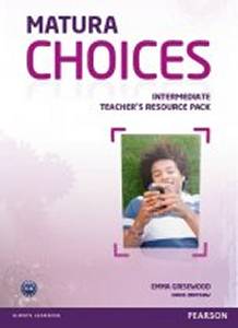 Matura Choices Intermediate Teachers Resource Pack