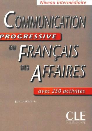 Communication Progressive Du Francais Des Affaires Avec 250 Activites Niveau Intermediaire Ksika