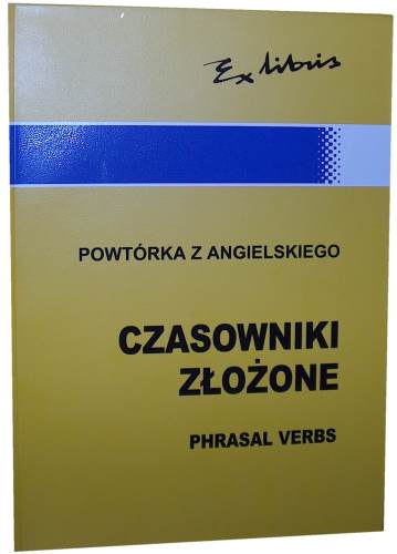 Powtrka z angielskiego Czasowniki zoone - Phrasal Verbs