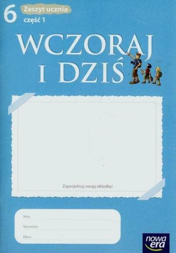 Wczoraj i dzi 6 Zeszyt Ucznia Cz 1