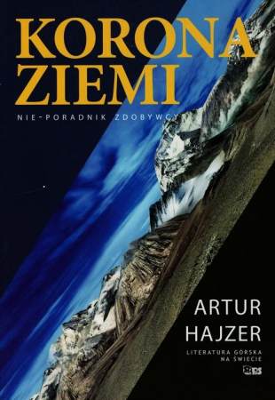 Korona Ziemi / Artur Hajzer