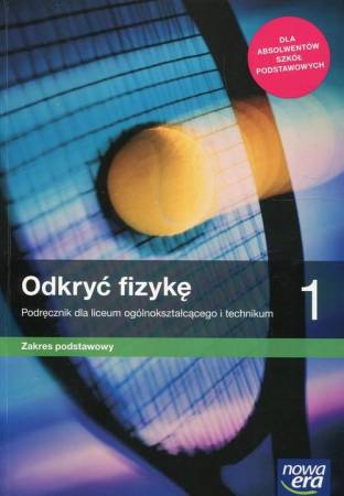 Odkry fizyk 1 Podrcznik zakres podstawowy (dla absolwentw szk podstawowych)