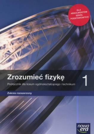 Zrozumie fizyk 1 Podrcznik zakres rozszerzony (dla absolwentw szk podstawowych)