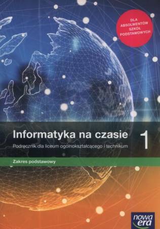 Informatyka na czasie 1 Podrcznik zakres podstawowy (dla absolwentw szk podstawowych)