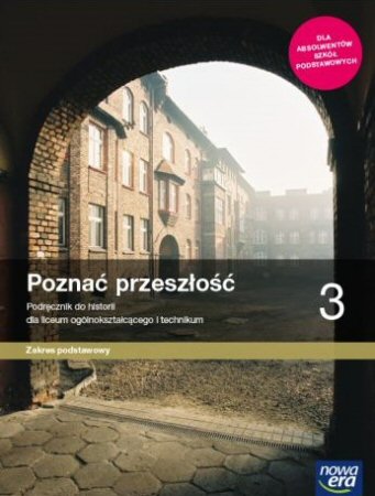 Pozna przeszo 3 Podrcznik Zakres podstawowy Szkoa ponadpodstawowa