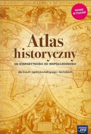 Atlas historyczny od staroytnoci do wspczesnoci Liceum i technikum